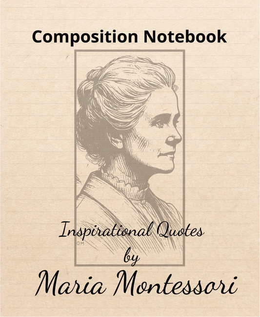 Composition Notebook, Inspirational Quotes by Maria Montessori