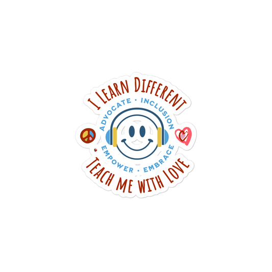 Celebrate Neurodiversity with Our 'I Learn Different, Teach Me with Love' Bubble Sticker Advocate, Include, Empower, Embrace!