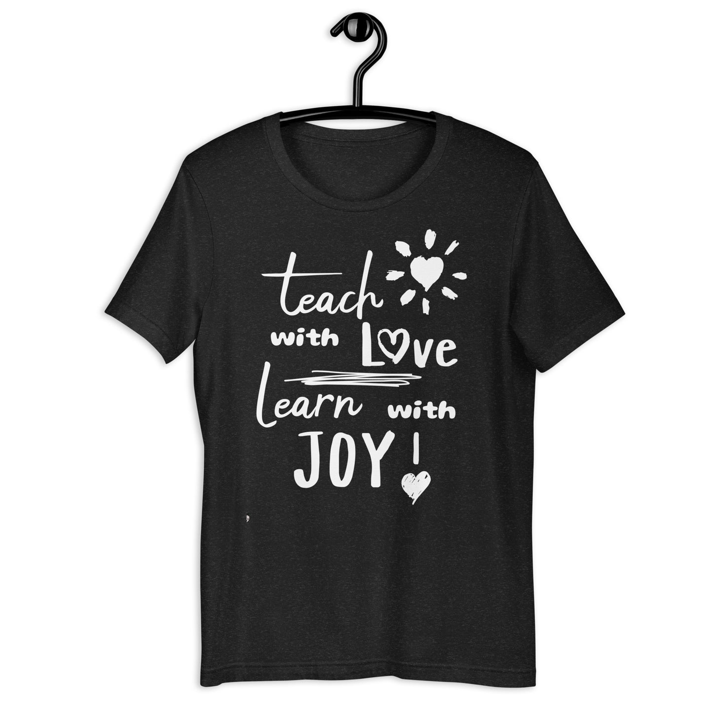 Inspirational Teacher T-Shirt - Teach with Love, Learn with Joy Graphic Tee