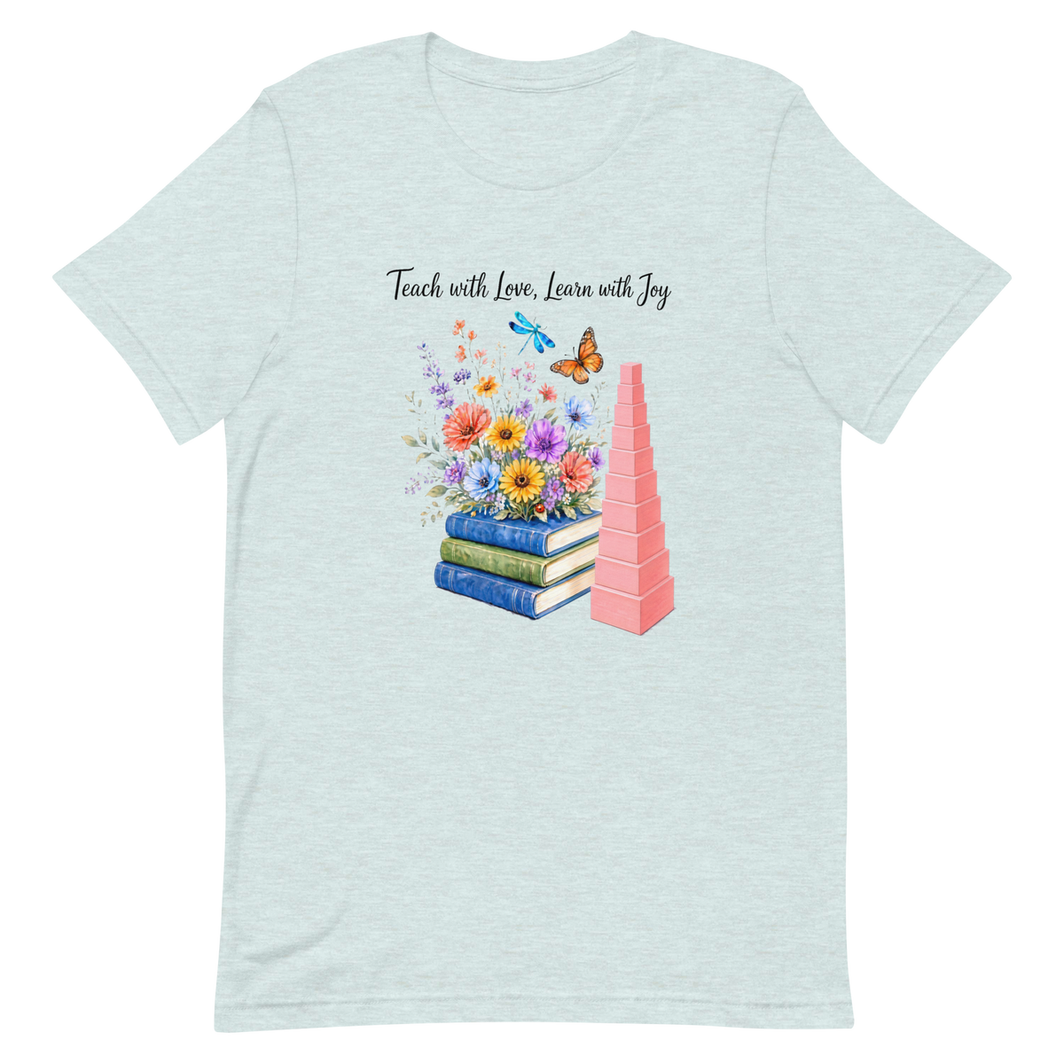 Teach with Love, Learn with Joy - Books & Blooms Tee
