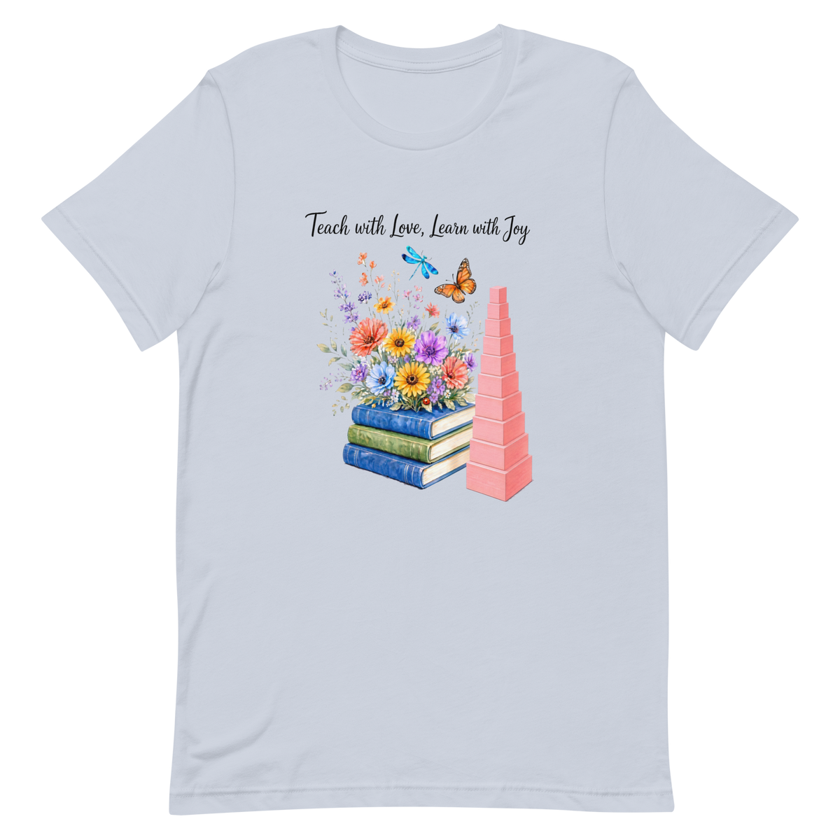 Teach with Love, Learn with Joy - Books & Blooms Tee