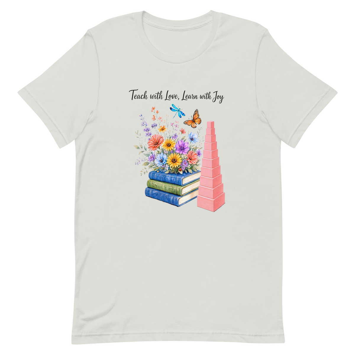 Teach with Love, Learn with Joy - Books & Blooms Tee