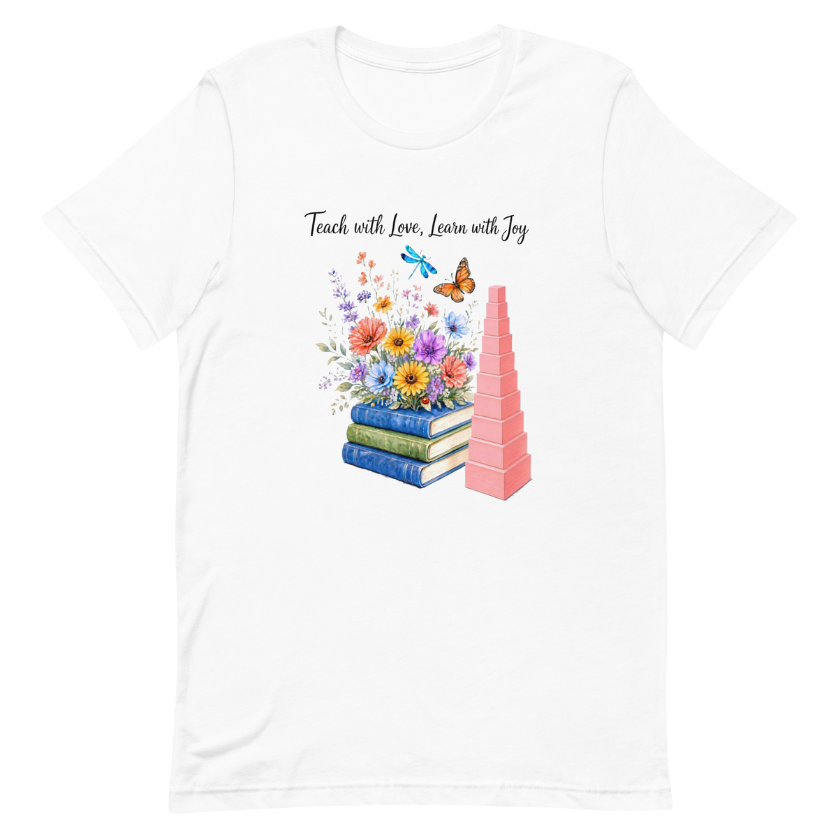 Teach with Love, Learn with Joy - Books & Blooms Tee